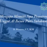 Mengapa Memilih Sma Pesantren Unggul Al Bayan Putri Sukabumi